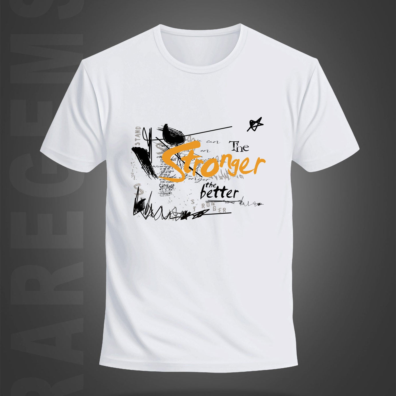 White Round Neck Half Sleeve The Stronger The Better Graffiti Art Printed Regular T-Shirt