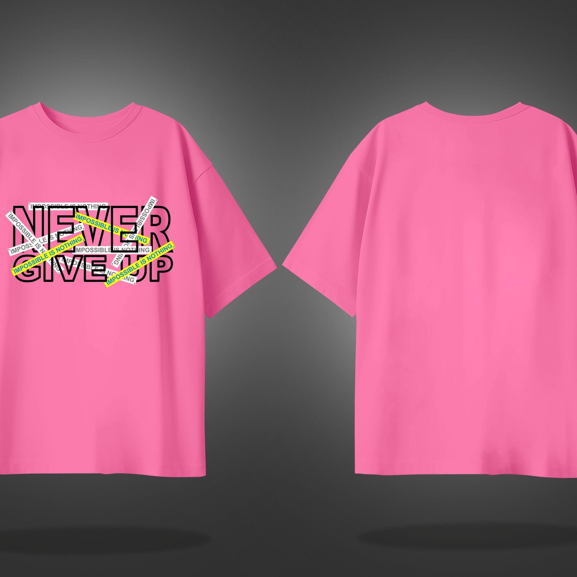 Pink Half Sleeve Round Neck Never Give Up Printed Oversized T-Shirt