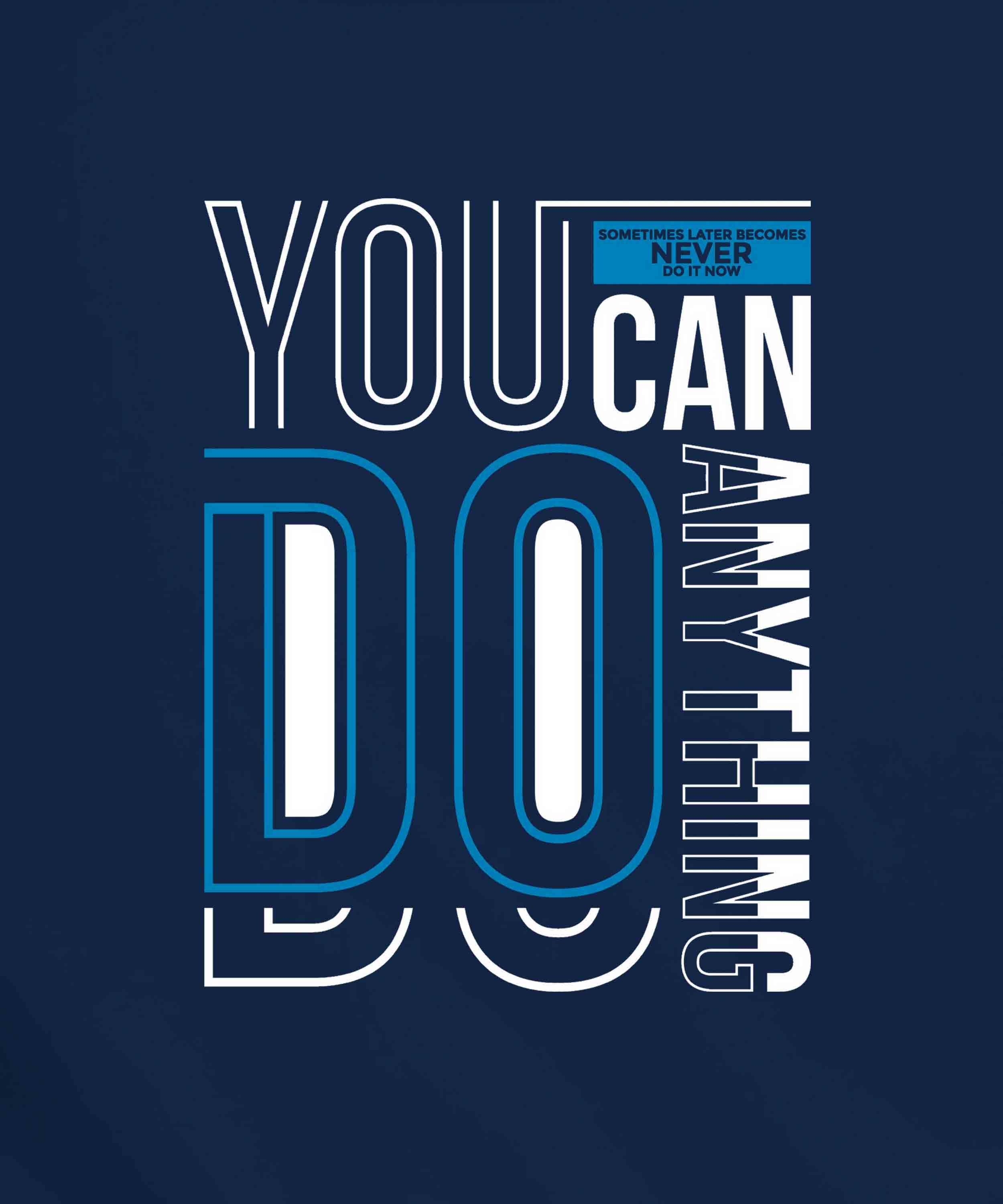 Navy Blue Half Sleeves Round Neck You Can Do Anything Printed Regular T-Shirt