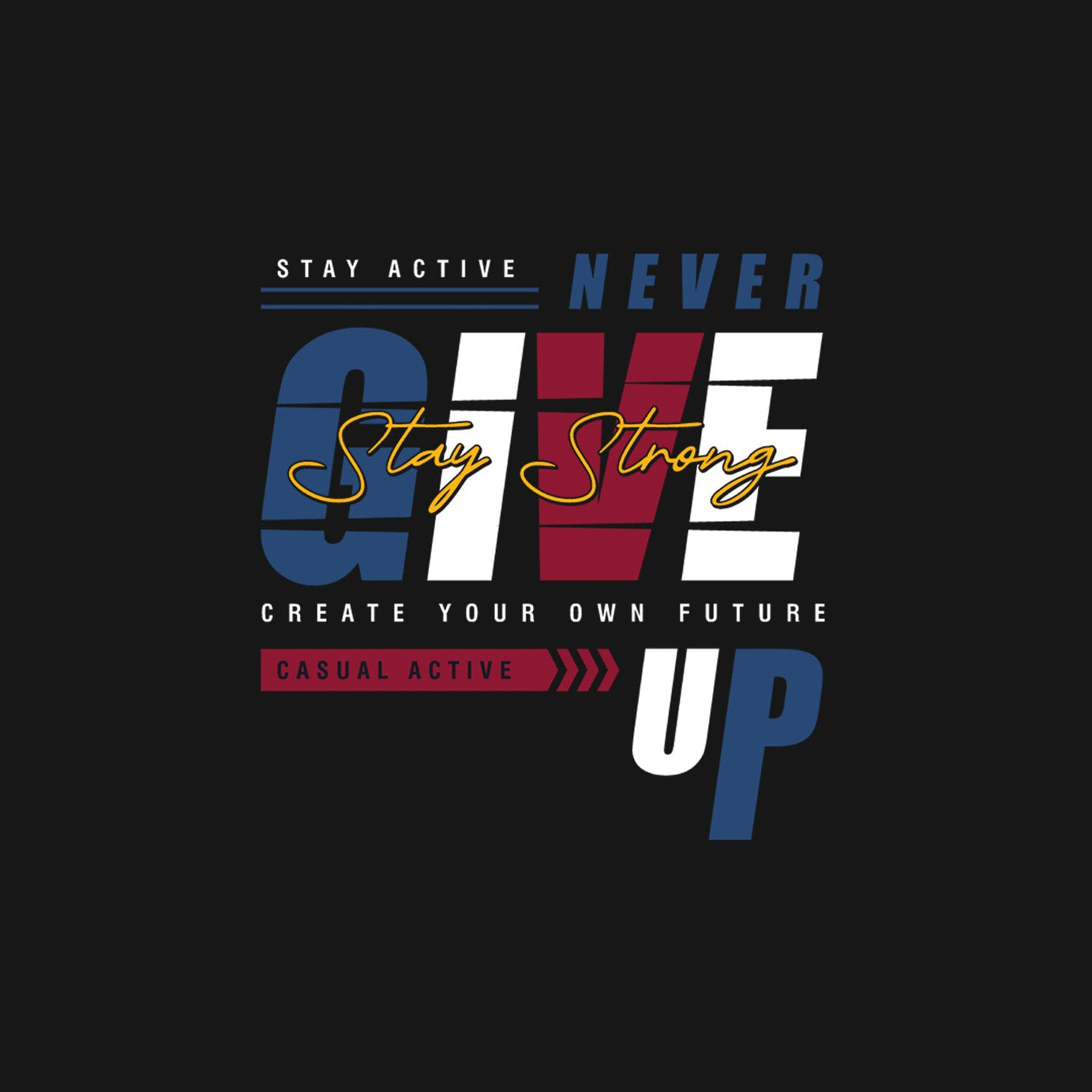 Black Half Sleeves Round Neck Never Give Up And Stay Strong Printed Regular T-Shirt